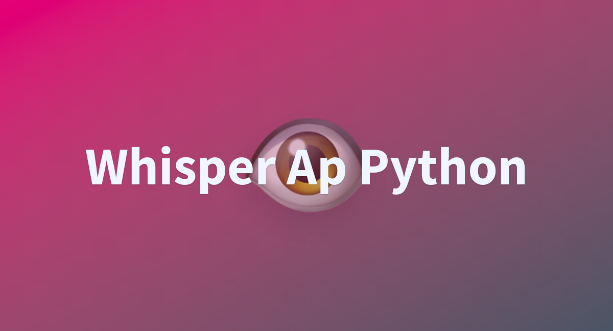 Whisper Ap Python - a Hugging Face Space by ritsuo