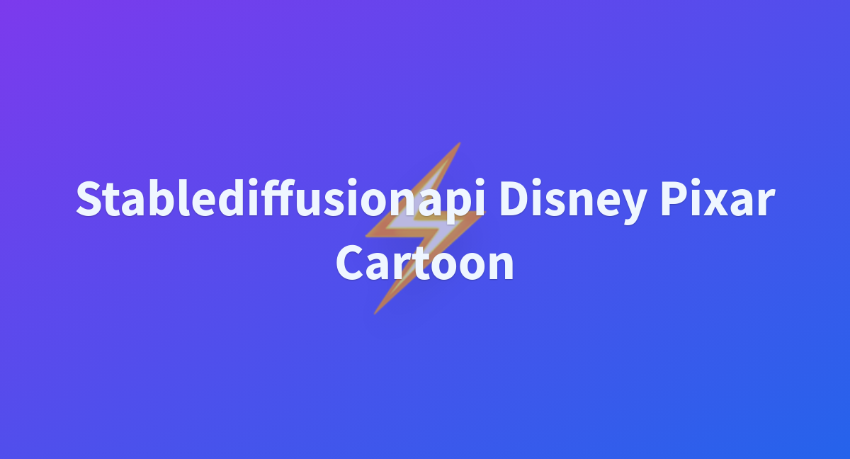 Stablediffusionapi Disney Pixar Cartoon - A Hugging Face Space By ...