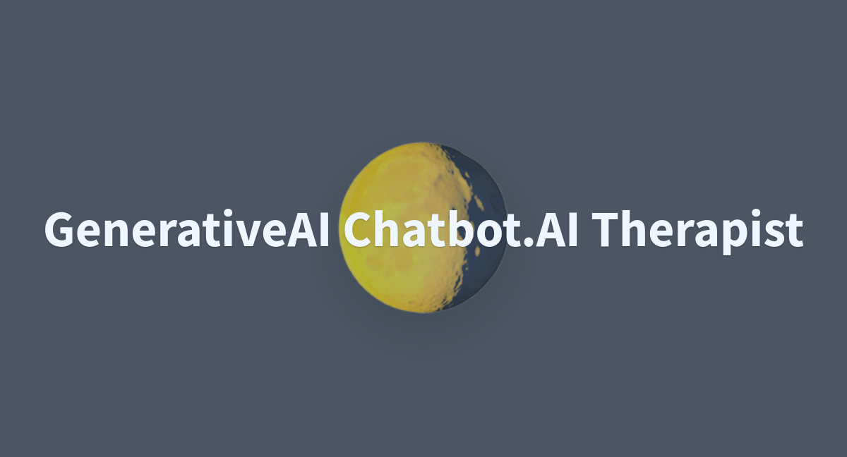 GenerativeAI Chatbot.AI Therapist - a Hugging Face Space by roger33303