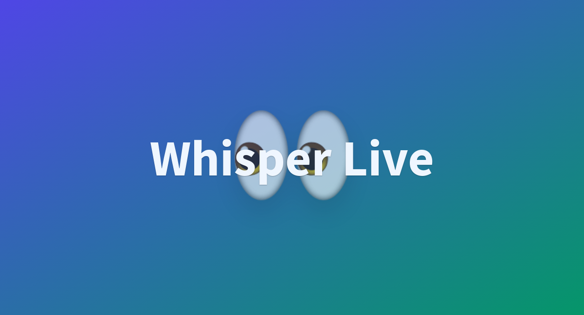 Whisper Live - a Hugging Face Space by rondel