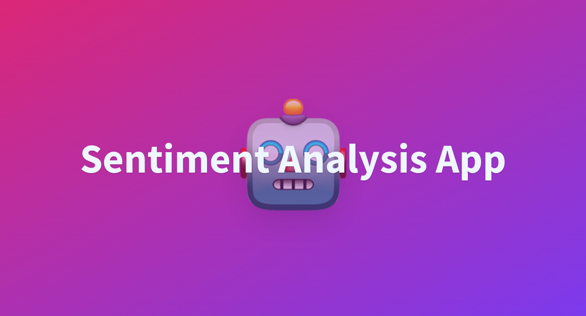 Sentiment Analysis App - a Hugging Face Space by saccharinedreams