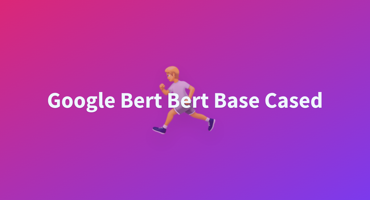 Google Bert Bert Base Cased - A Hugging Face Space By Sammyview80