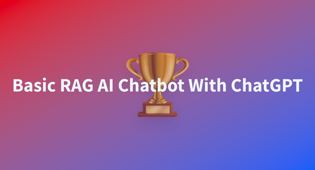 Basic RAG AI Chatbot With ChatGPT A Hugging Face Space By Seongmin31