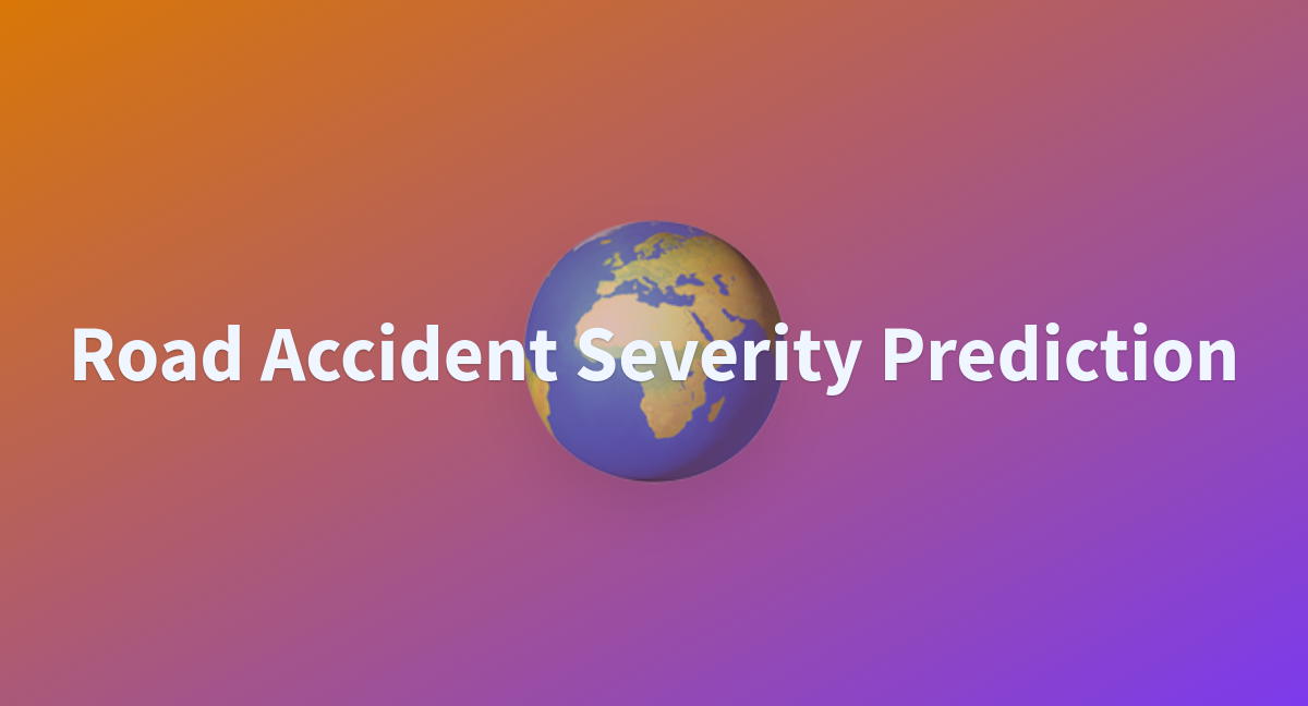 readme-md-shivammishra-road-accident-severity-prediction-at-main