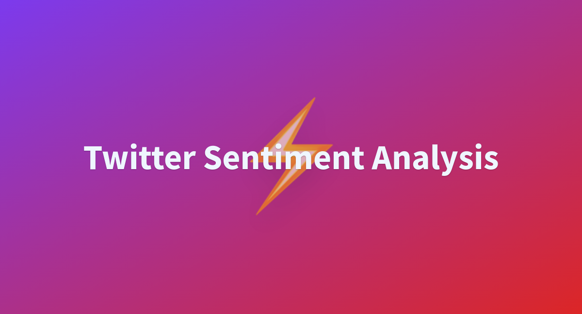 Twitter Sentiment Analysis - a Hugging Face Space by shvuuuu