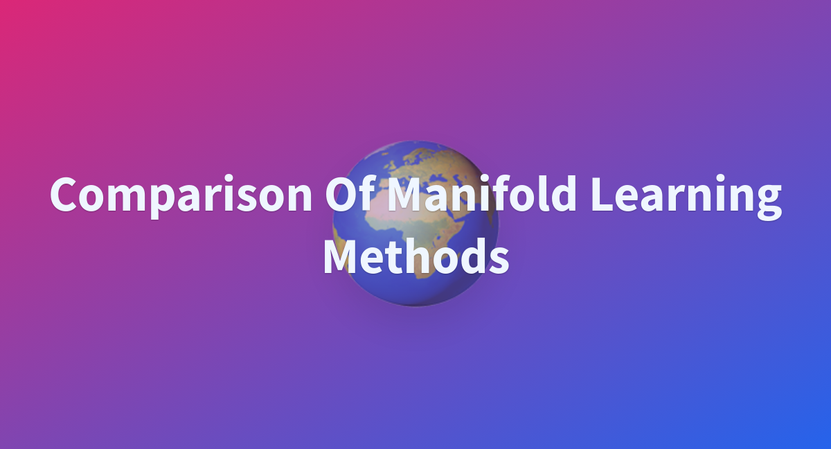 comparison-of-manifold-learning-methods-a-hugging-face-space-by