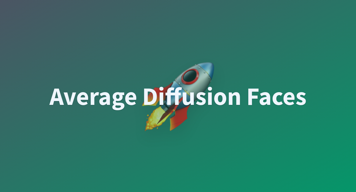 Average Diffusion Faces A Hugging Face Space By Society Ethics