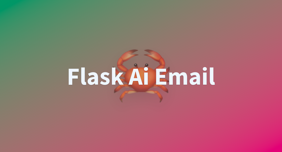 Flask Ai Email - a Hugging Face Space by sparklefoal