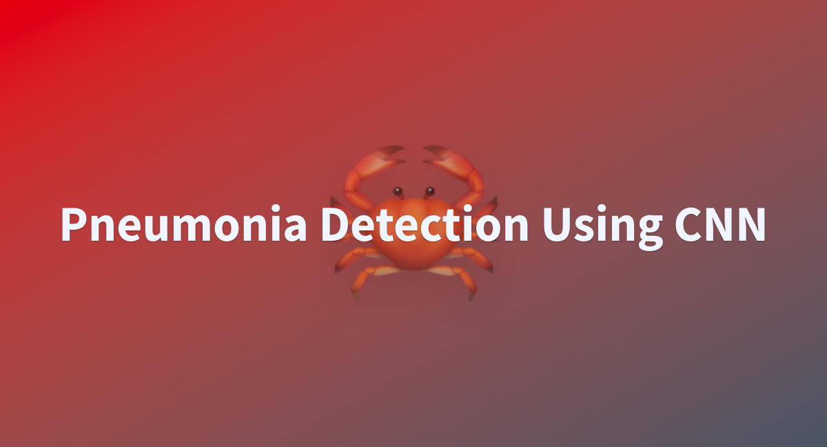 Pneumonia Detection Using CNN - a Hugging Face Space by sreesaiarjun