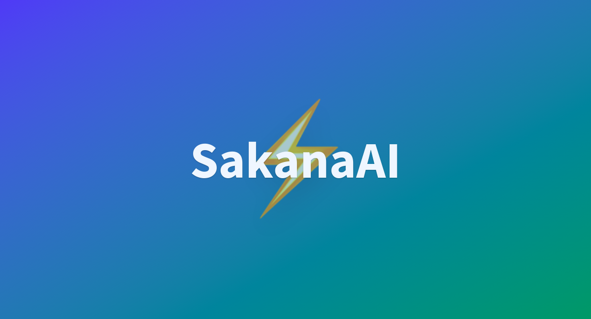 Sakanaai a hugging face space by tamatwi