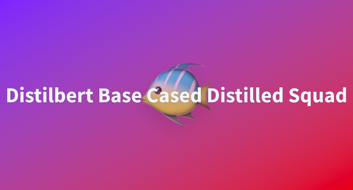Distilbert base cased distilled squad a hugging face space by tarynrodman