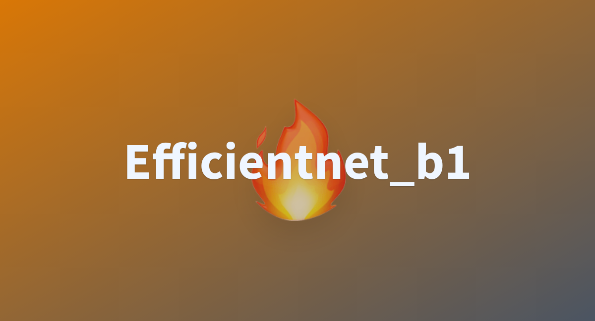 Tensorflow/efficientnet_b1 At Main