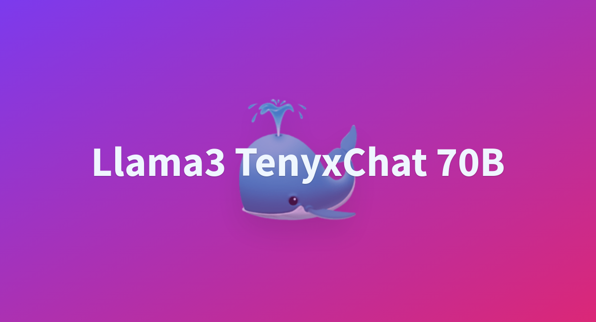 Llama3 TenyxChat 70B - A Hugging Face Space By Tenyx