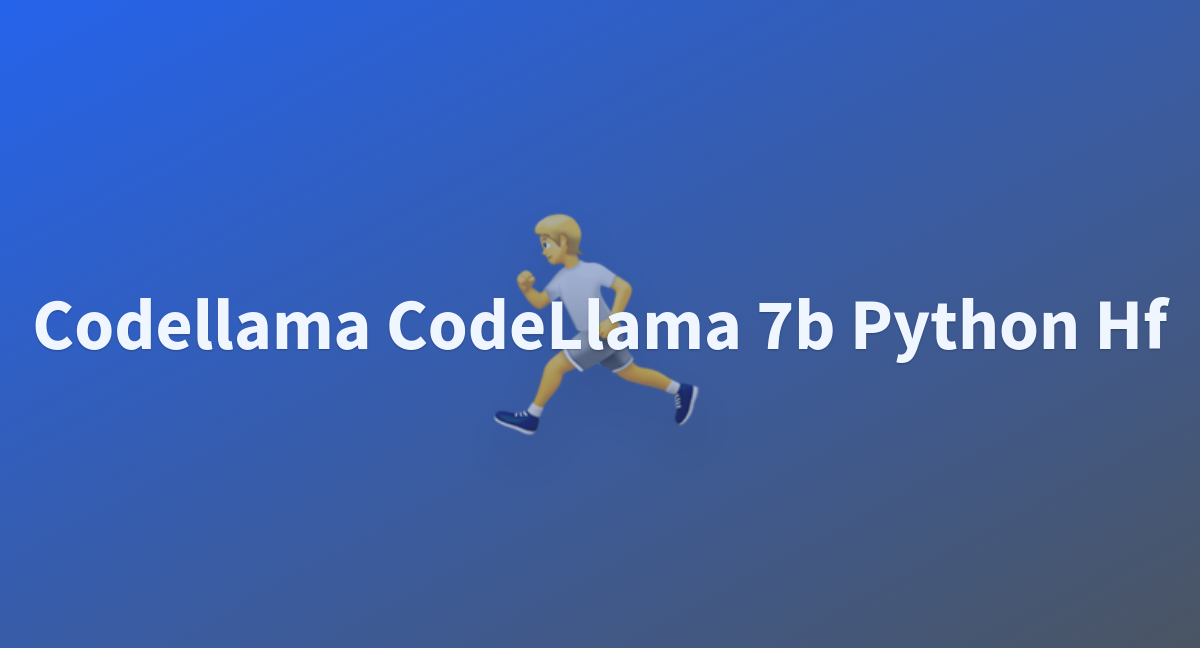 Codellama CodeLlama 7b Python Hf - A Hugging Face Space By Theangkko