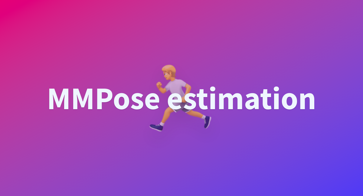Mmpose estimation a hugging face space by timdalee