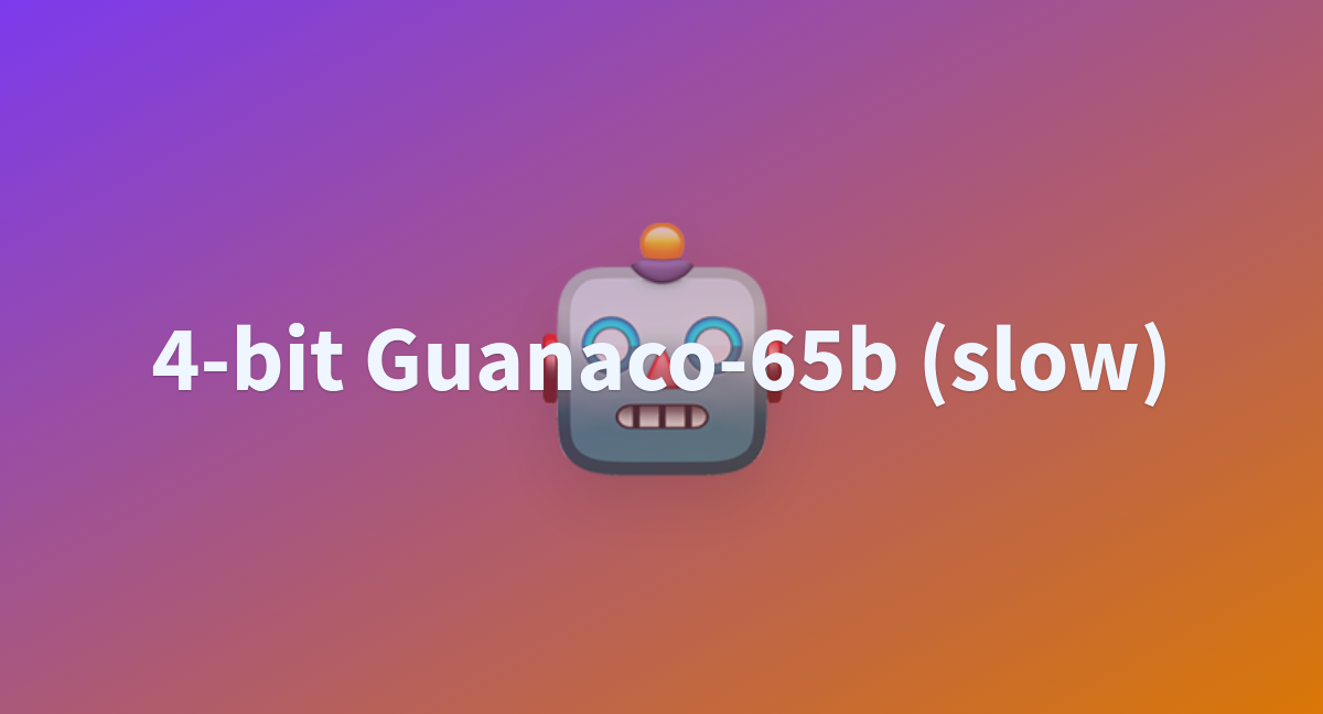 4-bit Guanaco-65b (slow) - a Hugging Face Space by timdettmers