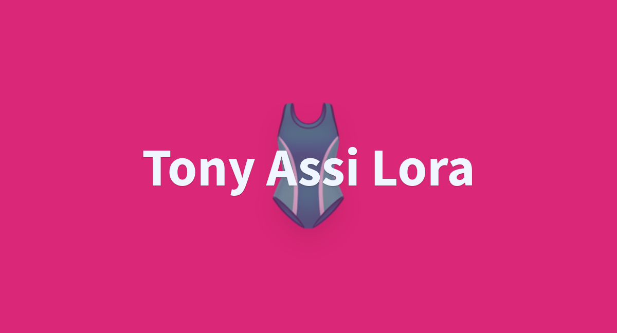 Tony Assi Lora - a Hugging Face Space by tonyassi