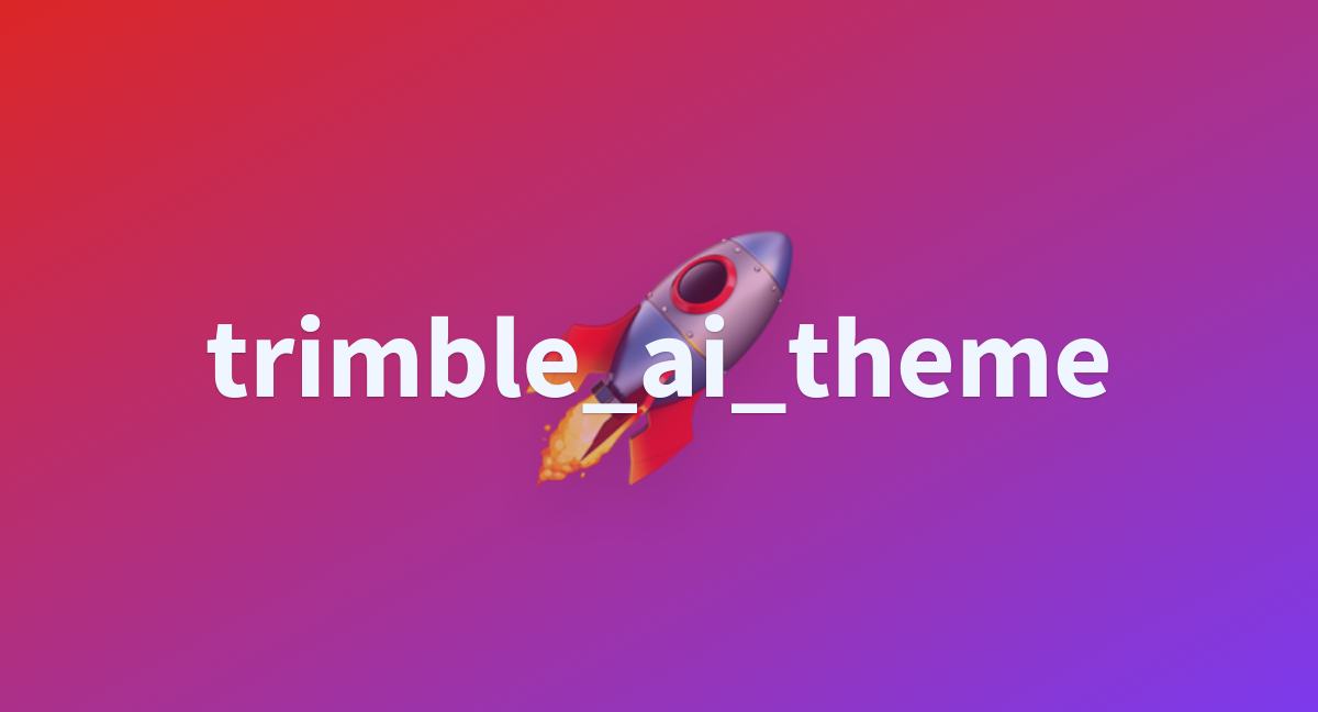 trimble/trimble_ai_theme at main