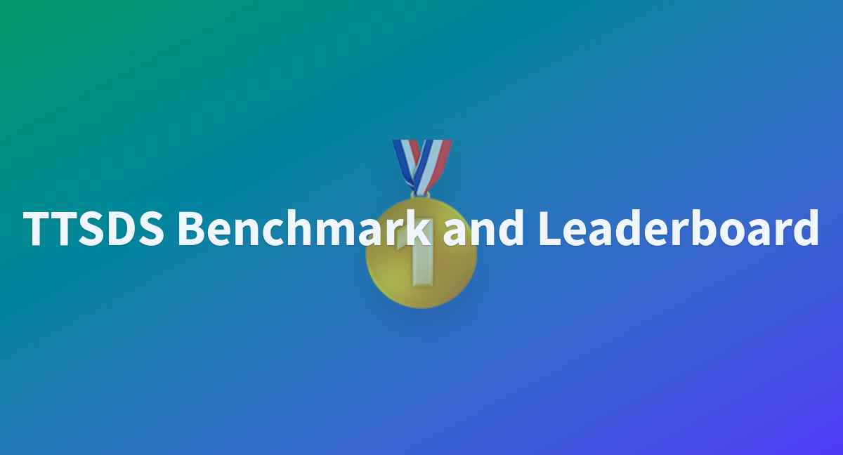 Ttsds benchmark and leaderboard a hugging face space by ttsds