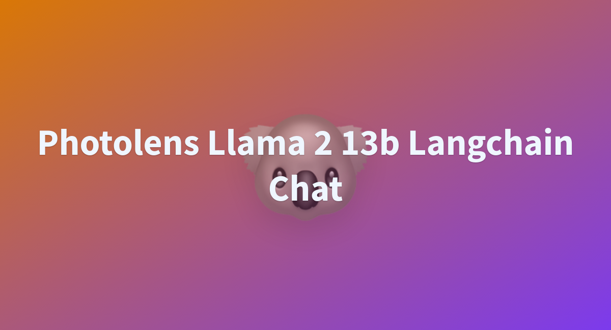 Photolens Llama B Langchain Chat A Hugging Face Space By Ukranian