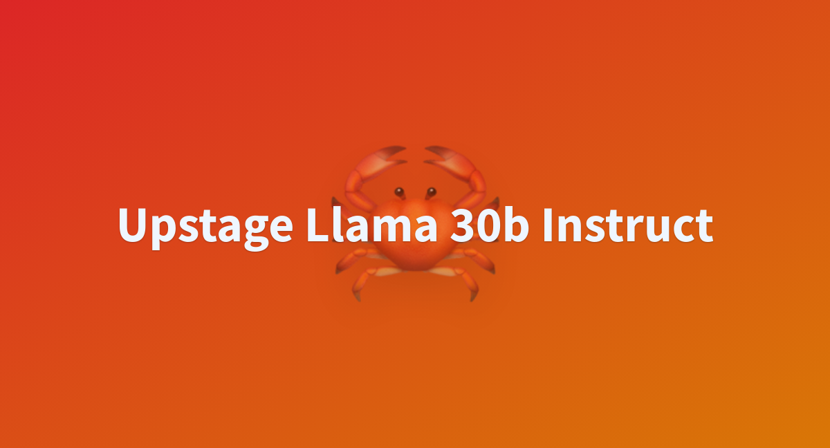 Upstage Llama 30b Instruct - A Hugging Face Space By Vb33601