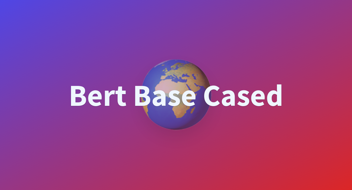 Bert Base Cased - a Hugging Face Space by vd18