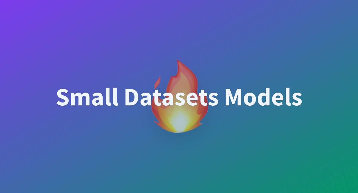 Small Datasets Models - a Hugging Face Space by vikash06