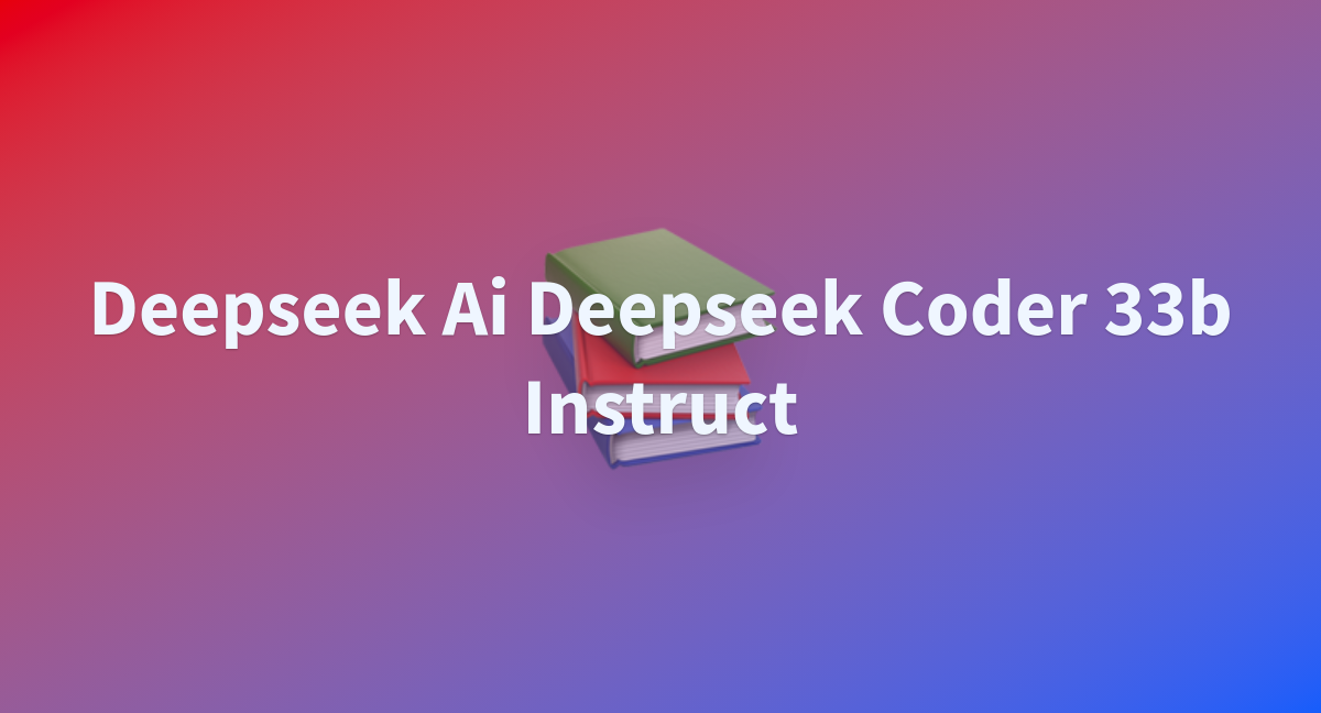 deepseek-ai-deepseek-coder-33b-instruct.png