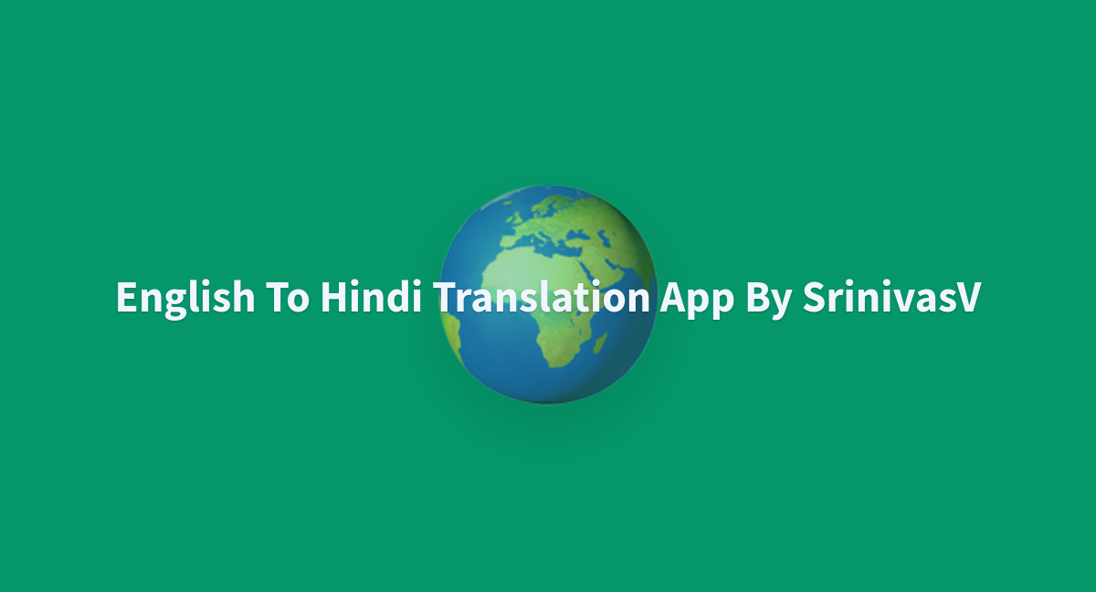 english-to-hindi-translation-app-by-srinivasv-a-hugging-face-space-by