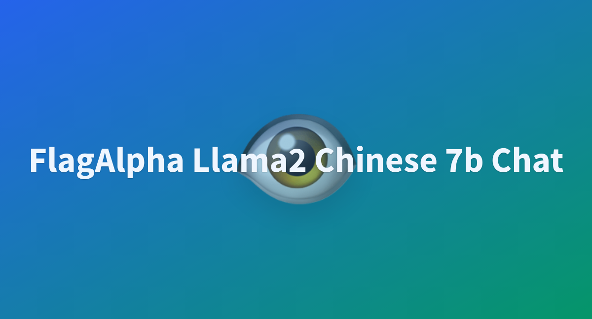 wzszwj2018/FlagAlpha-Llama2-Chinese-7b-Chat at main