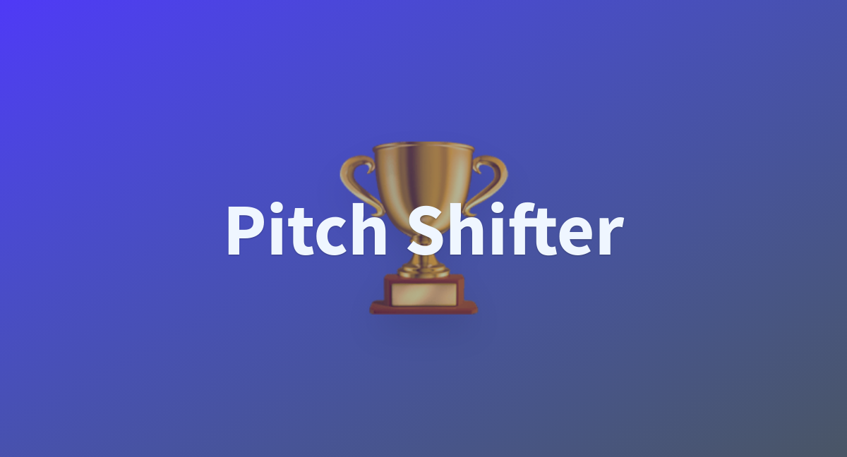 Pitch Shifter - a Hugging Face Space by xribene