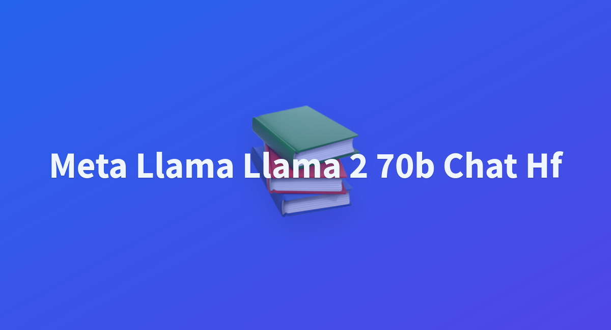 Meta Llama Llama 2 70b Chat Hf - A Hugging Face Space By Xuanzang