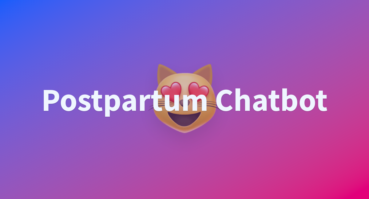 Postpartum chatbot a hugging face space by yaduuu