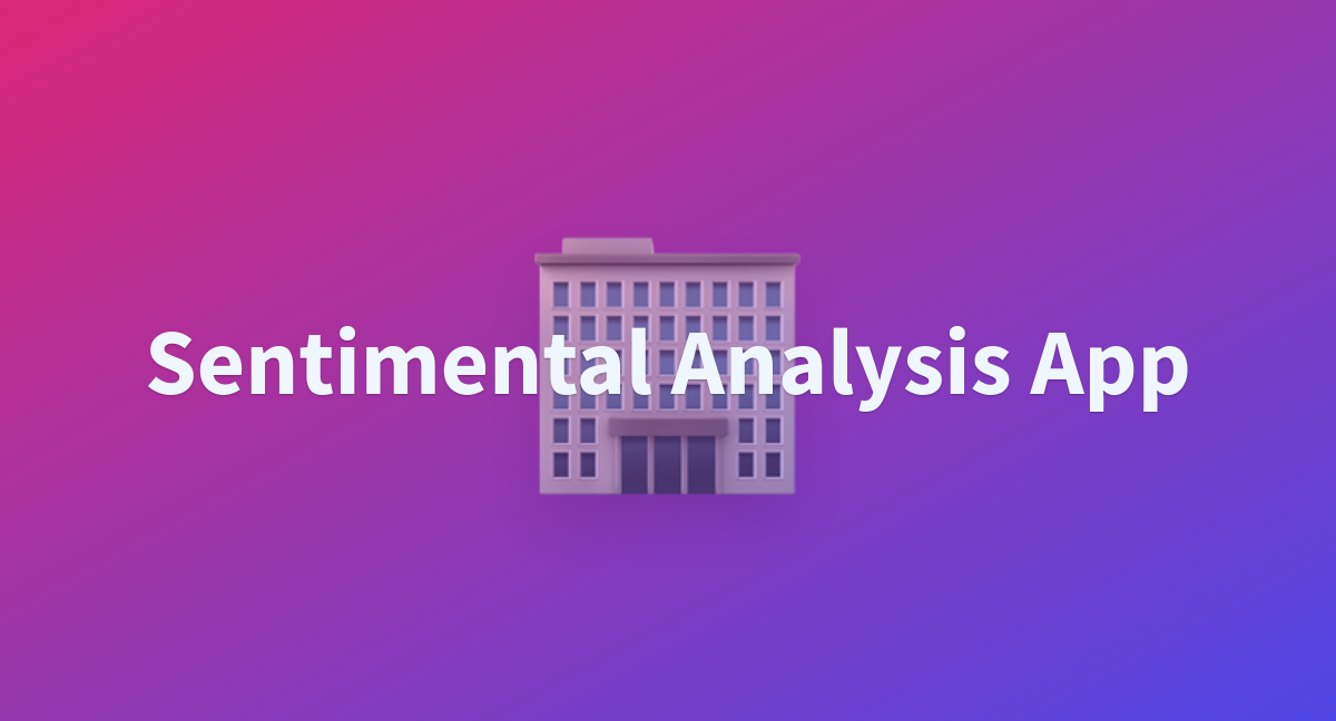 Sentimental Analysis App - a Hugging Face Space by ynp3