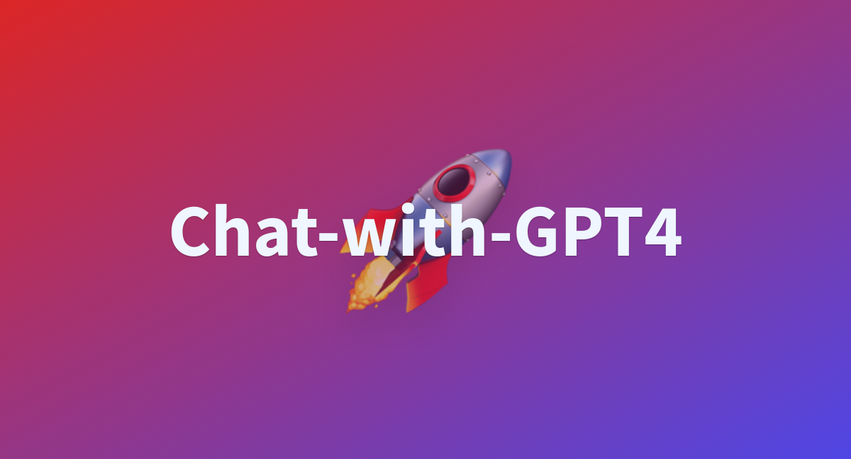 Chat-with-GPT4 - a Hugging Face Space by ysharma