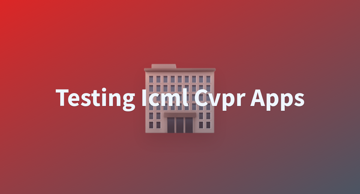 ysharma/testing_icml_cvpr_apps at main