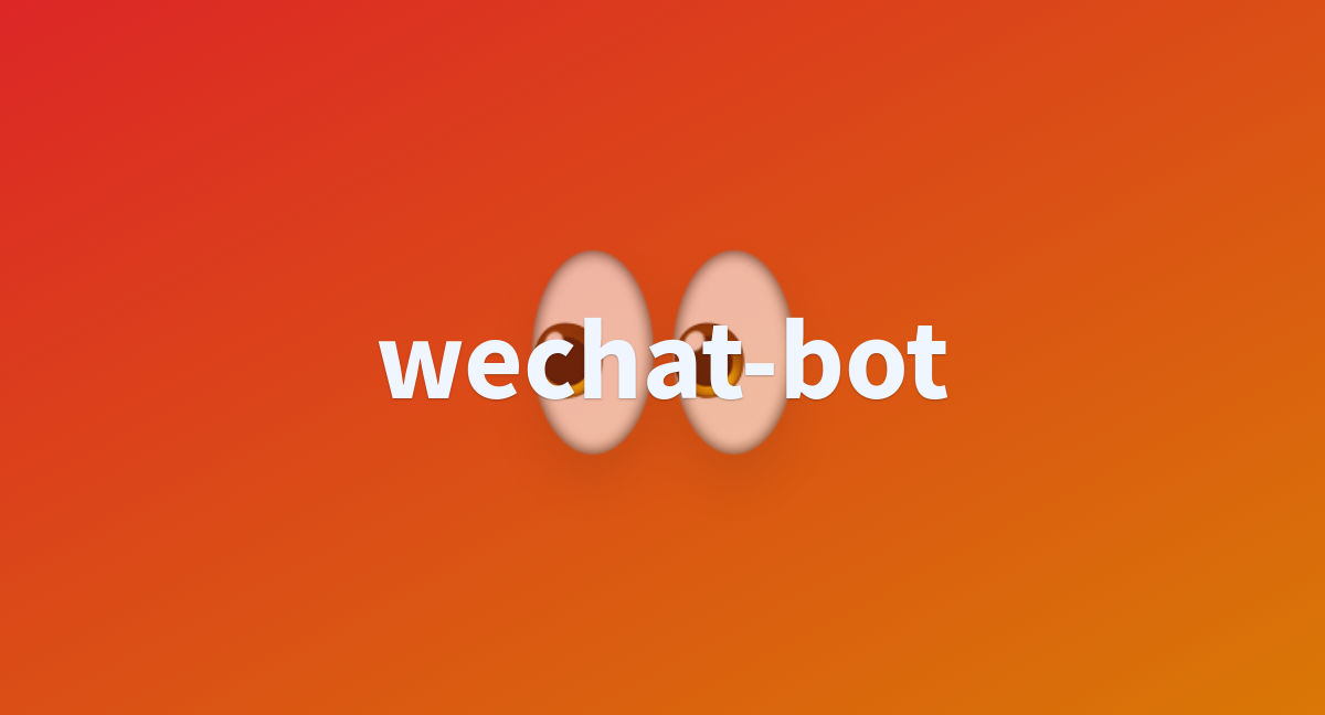 Wechat Bot A Hugging Face Space By Yuping322