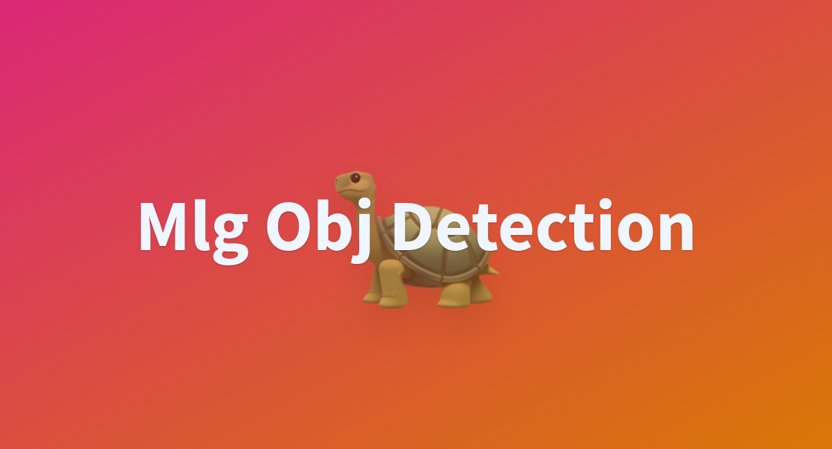 Mlg Obj Detection - a Hugging Face Space by yuragoithf