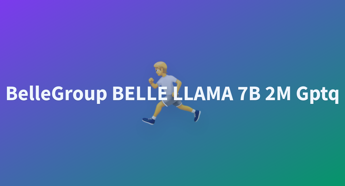 BelleGroup BELLE LLAMA 7B 2M Gptq - A Hugging Face Space By Zhenwu