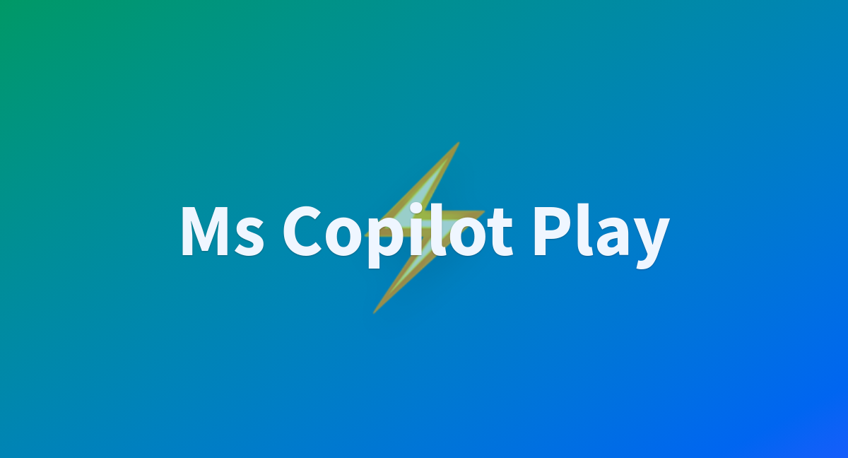 Ms copilot play a hugging face space by zhzabcd