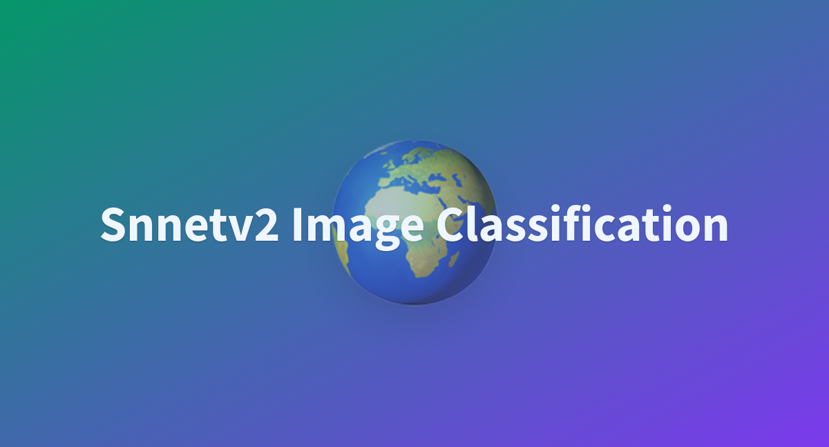 Snnetv2 Image Classification - A Hugging Face Space By Ziplab